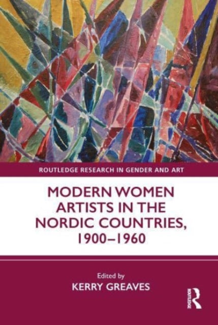 Book cover of: Modern Women Artists in the Nordic Countries, 1900–1960. By: Kerry Greaves