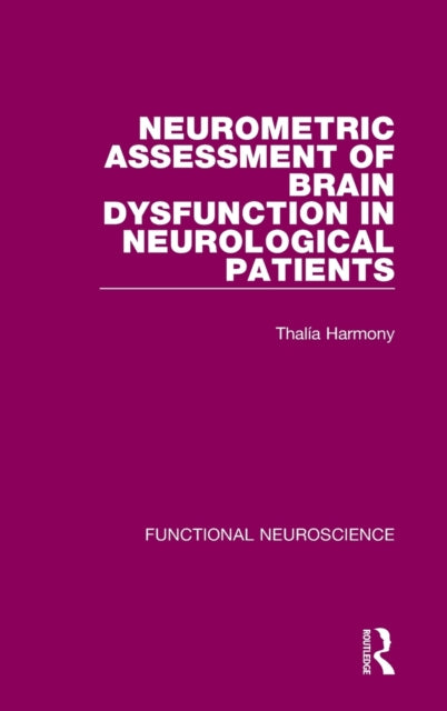 Book cover of: Neurometric Assessment of Brain Dysfunction in Neurological Patients. By: Thalía Harmony