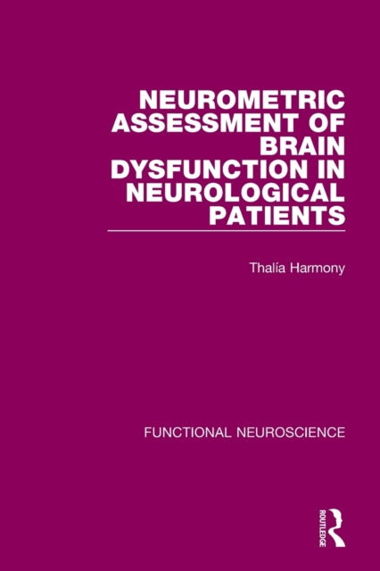 Book cover of: Neurometric Assessment of Brain Dysfunction in Neurological Patients. By: Thalía Harmony