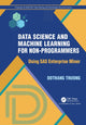 Book cover of: Data Science and Machine Learning for Non-Programmers. By: Dothang Truong