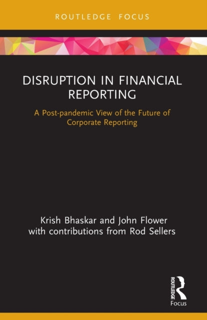 Book cover of: Disruption in Financial Reporting. By: Krish Bhaskar