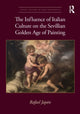 Book cover of: Influence of Italian Culture on the Sevillian Golden Age of Painting
