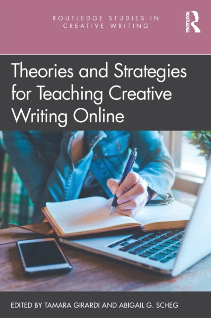 Book cover of: Theories and Strategies for Teaching Creative Writing Online. By: Tamara Girardi