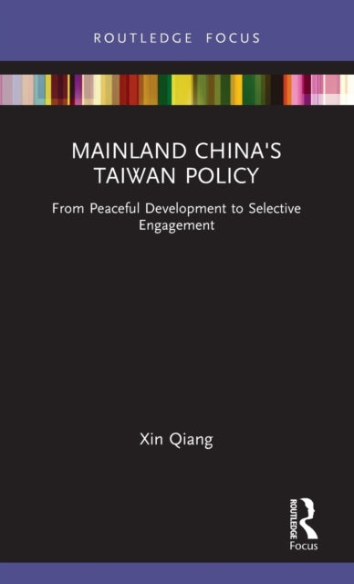 Book cover of: Mainland China's Taiwan Policy. By: Xin Qiang