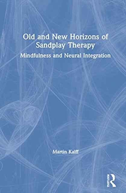 Book cover of: Old and New Horizons of Sandplay Therapy. By: Martin Kalff