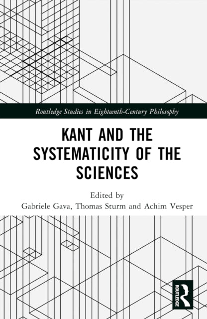Book cover of: Kant and the Systematicity of the Sciences. By: Gabriele Gava