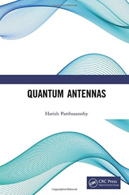 Book cover of: Quantum Antennas. By: Harish Parthasarathy