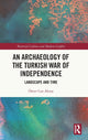 Book cover of: Archaeology of the Turkish War of Independence. By: Ömer Can Aksoy