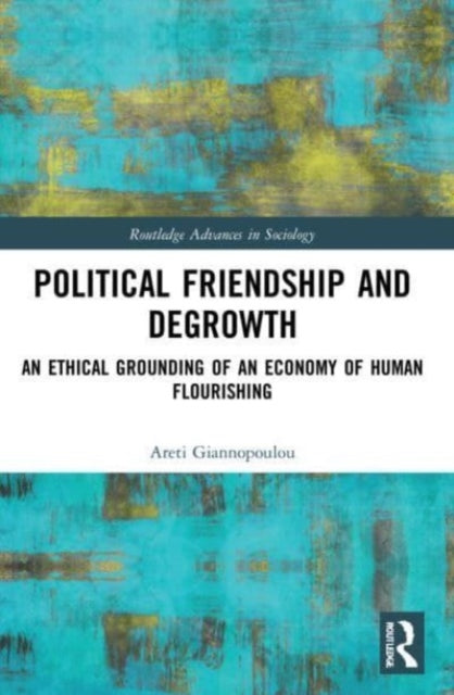 Book cover of: Political Friendship and Degrowth. By: Areti Giannopoulou