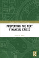 Book cover of: Preventing the Next Financial Crisis. By: Víctor A. Beker