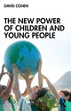 Book cover of: New Power of Children and Young People. By: Cohen, David