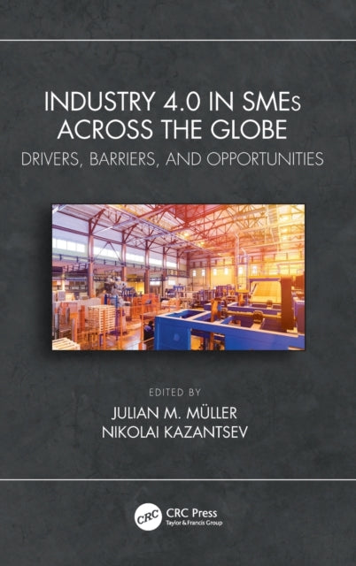 Book cover of: Industry 4.0 in SMEs Across the Globe. By: Julian M. Müller