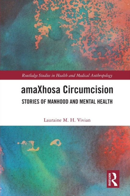 Book cover of: amaXhosa Circumcision. By: Lauraine M. H. Vivian