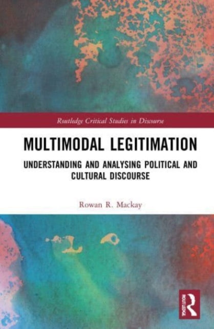 Book cover of: Multimodal Legitimation. By: Rowan R. Mackay