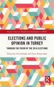 Book cover of: Elections and Public Opinion in Turkey. By: Ali Çarkoglu