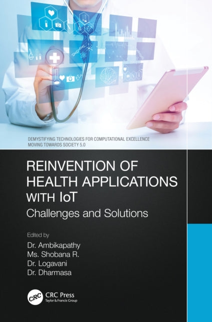 Book cover of: Reinvention of Health Applications with IoT. By: Ambikapathy
