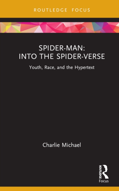Book cover of: Spider-Man: Into the Spider-Verse. By: Charlie Michael
