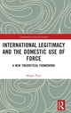 Book cover of: International Legitimacy and the Domestic Use of Force. By: Megan Price