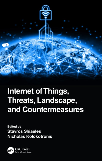 Book cover of: Internet of Things, Threats, Landscape, and Countermeasures