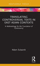 Book cover of: Translating Controversial Texts in East Asian Contexts. By: Adam Zulawnik