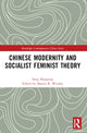 Book cover of: Chinese Modernity and Socialist Feminist Theory. By: Shaopeng Song