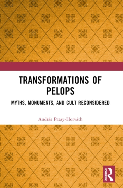 Book cover of: Transformations of Pelops. By: András Patay-Horváth