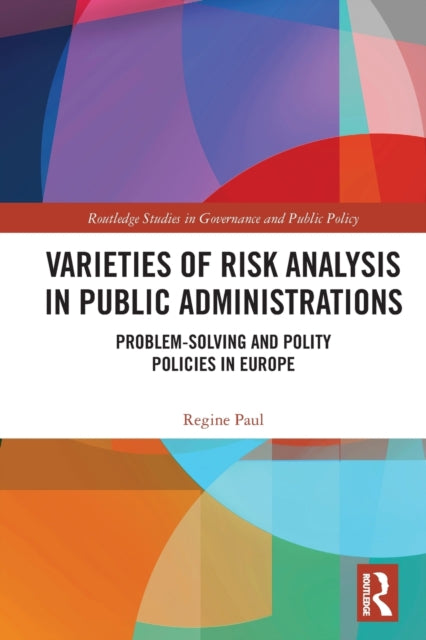Book cover of: Varieties of Risk Analysis in Public Administrations. By: Regine Paul