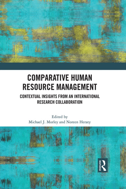 Book cover of: Comparative Human Resource Management. By: Michael J. Morley