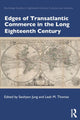 Book cover of: Edges of Transatlantic Commerce in the Long Eighteenth Century. By: Seohyon Jung