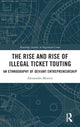 Book cover of: Rise and Rise of Illegal Ticket Touting. By: Alessandro Moretti