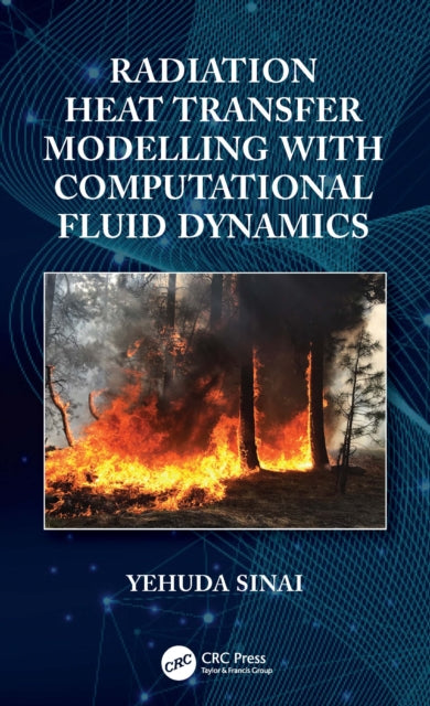 Book cover of: Radiation Heat Transfer Modelling with Computational Fluid Dynamics. By: Yehuda L. Sinai