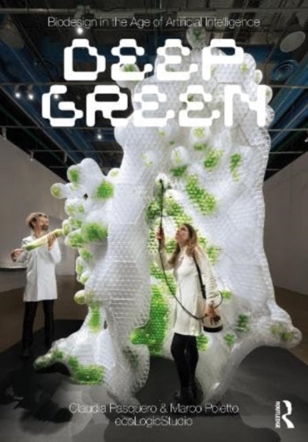 Book cover of: Biodesign in the Age of Artificial Intelligence. By: Claudia Pasquero