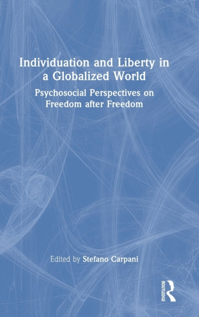 Book cover of: Individuation and Liberty in a Globalized World. By: Stefano Carpani