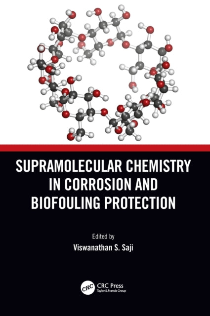 Book cover of: Supramolecular Chemistry in Corrosion and Biofouling Protection. By: Viswanathan S. Saji