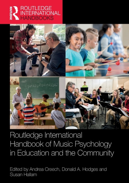 Book cover of: Routledge International Handbook of Music Psychology in Education and the Community. By: Andrea Creech