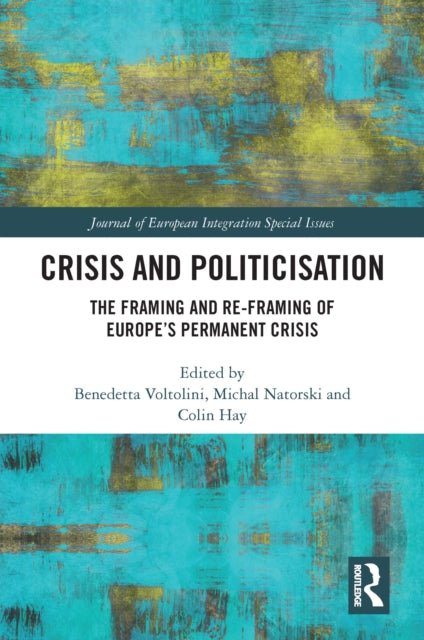 Book cover of: Crisis and Politicisation. By: Benedetta Voltolini