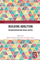 Book cover of: Building Abolition. By: Kelly Struthers Montford