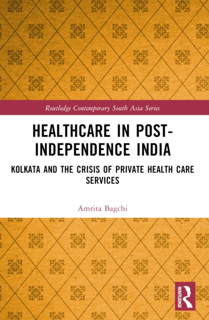 Book cover of: Healthcare in Post-Independence India. By: Amrita Bagchi