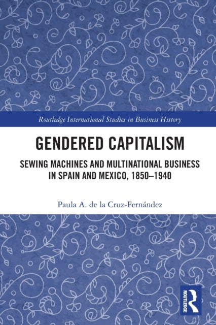 Book cover of: Gendered Capitalism. By: Paula De La Cruz-Fernández