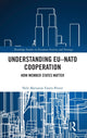 Book cover of: Understanding EU-NATO Cooperation. By: Nele Marianne Ewers-Peters