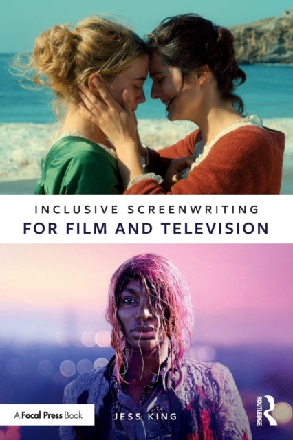 Book cover of: Inclusive Screenwriting for Film and Television. By: Jess King
