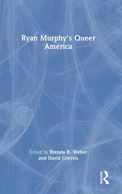 Book cover of: Ryan Murphy's Queer America. By: Brenda R. Weber