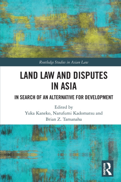 Book cover of: Land Law and Disputes in Asia. By: Yuka Kaneko