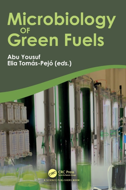 Book cover of: Microbiology of Green Fuels. By: Abu Yousuf
