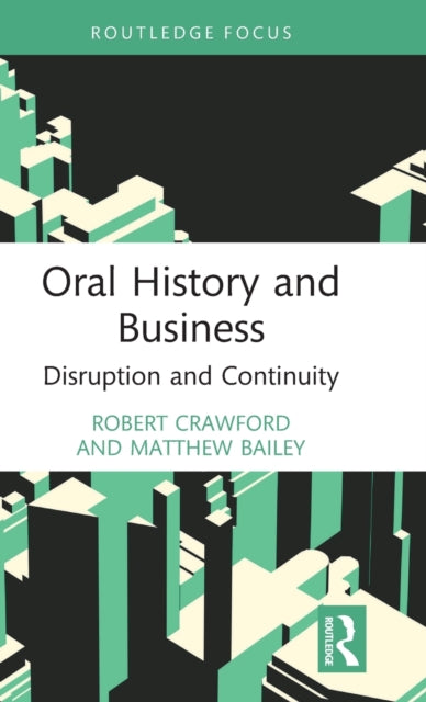 Book cover of: Oral History and Business. By: Crawford, Robert