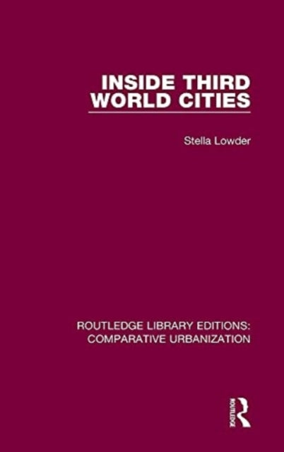 Book cover of: Inside Third World Cities. By: Stella Lowder
