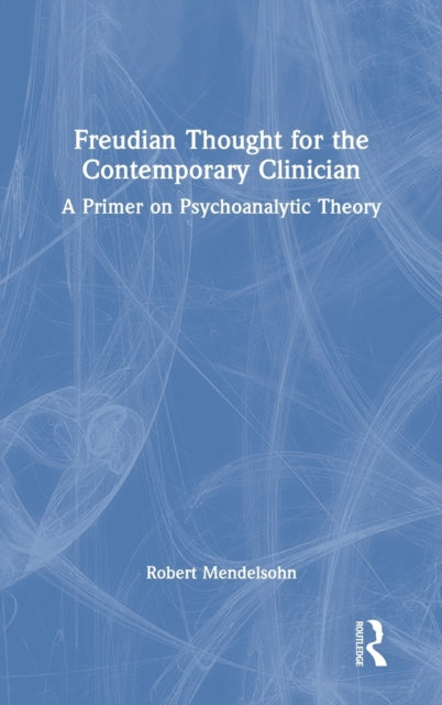 Book cover of: Freudian Thought for the Contemporary Clinician. By: Robert Mendelsohn