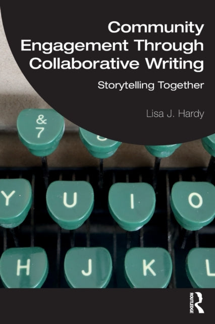 Book cover of: Community Engagement Through Collaborative Writing. By: Lisa J. Hardy