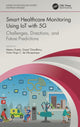 Book cover of: Smart Healthcare Monitoring Using IoT with 5G. By: Meenu Gupta
