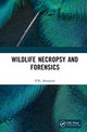 Book cover of: Wildlife Necropsy and Forensics. By: P. K. Sriraman